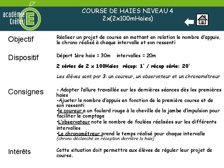 COURSE DE HAIES NIVEAU 4 2 x(2 x 100 m. Haies) Objectif Réaliser un