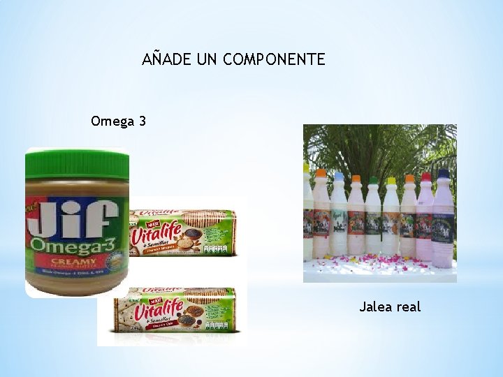 AÑADE UN COMPONENTE Omega 3 Jalea real 