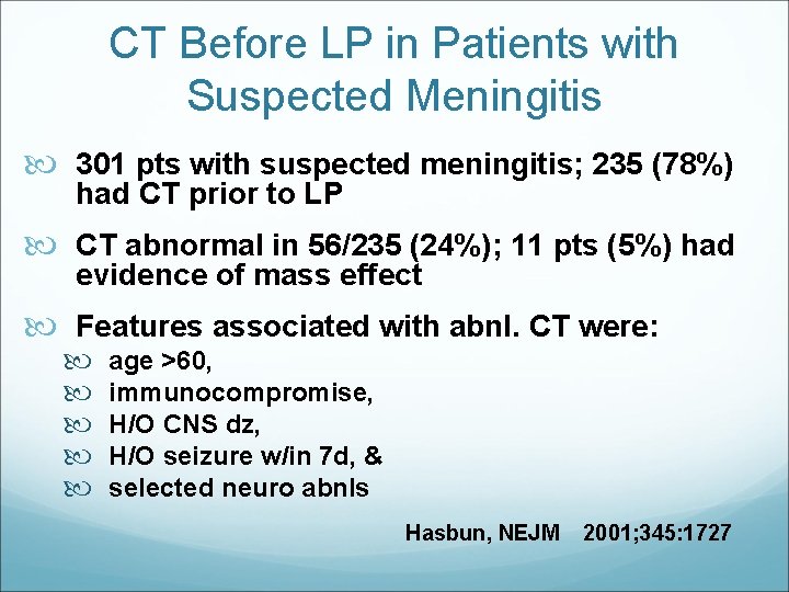 CT Before LP in Patients with Suspected Meningitis 301 pts with suspected meningitis; 235
