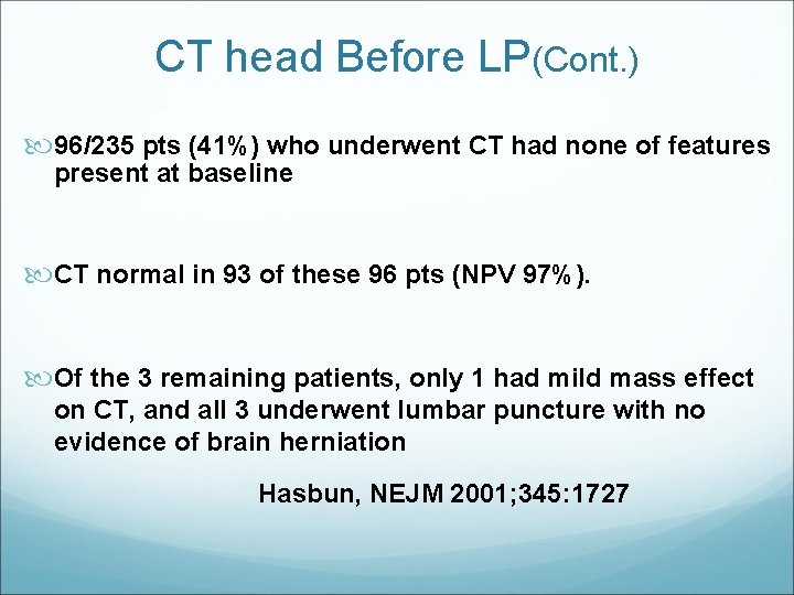  CT head Before LP(Cont. ) 96/235 pts (41%) who underwent CT had none