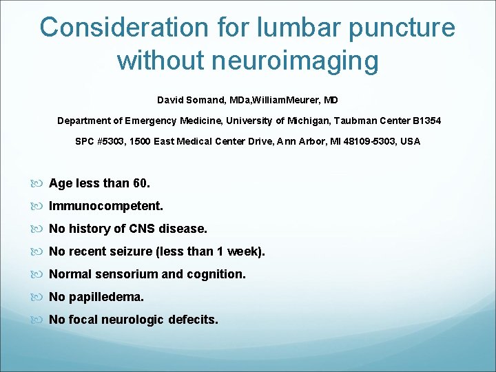 Consideration for lumbar puncture without neuroimaging David Somand, MDa, William. Meurer, MD Department of