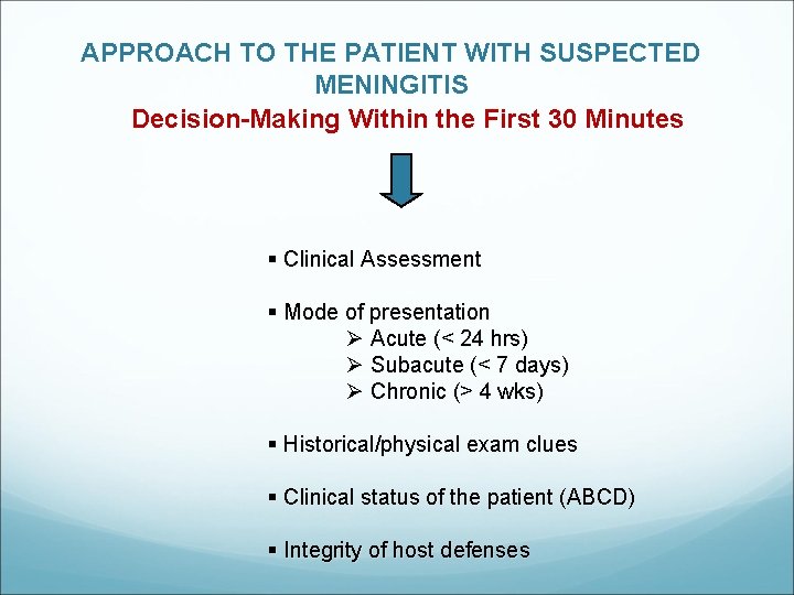 APPROACH TO THE PATIENT WITH SUSPECTED MENINGITIS Decision-Making Within the First 30 Minutes §