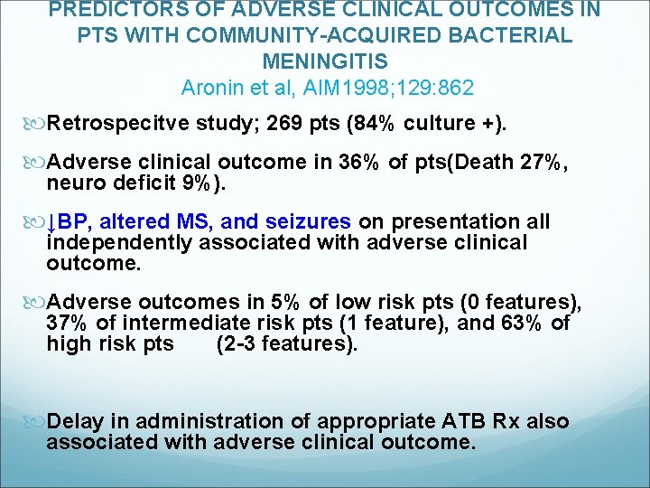 PREDICTORS OF ADVERSE CLINICAL OUTCOMES IN PTS WITH COMMUNITY-ACQUIRED BACTERIAL MENINGITIS Aronin et al,