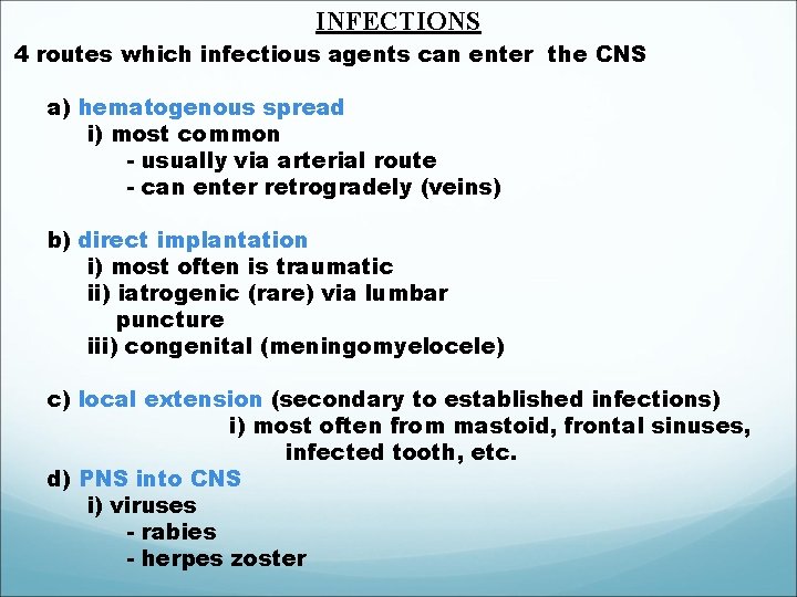 INFECTIONS 4 routes which infectious agents can enter the CNS a) hematogenous spread i)