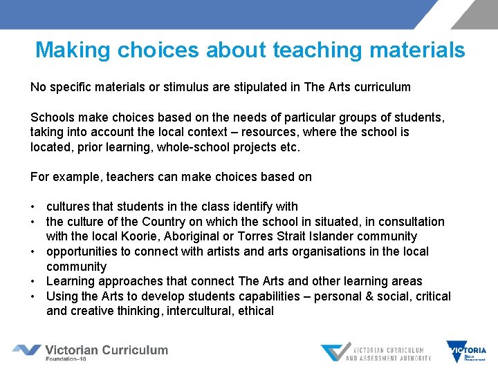 Making choices about teaching materials No specific materials or stimulus are stipulated in The