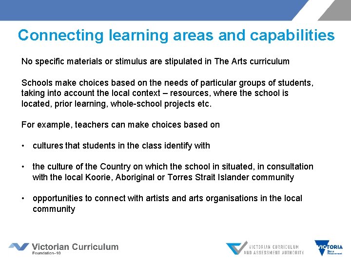 Connecting learning areas and capabilities No specific materials or stimulus are stipulated in The
