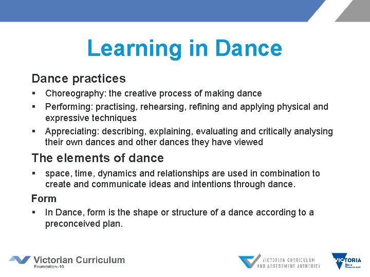 Learning in Dance practices § § § Choreography: the creative process of making dance