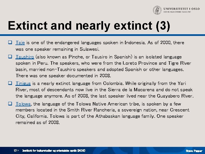 Extinct and nearly extinct (3) q Taje is one of the endangered languages spoken