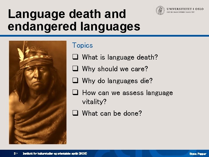 Language death and endangered languages Topics q What is language death? q Why should