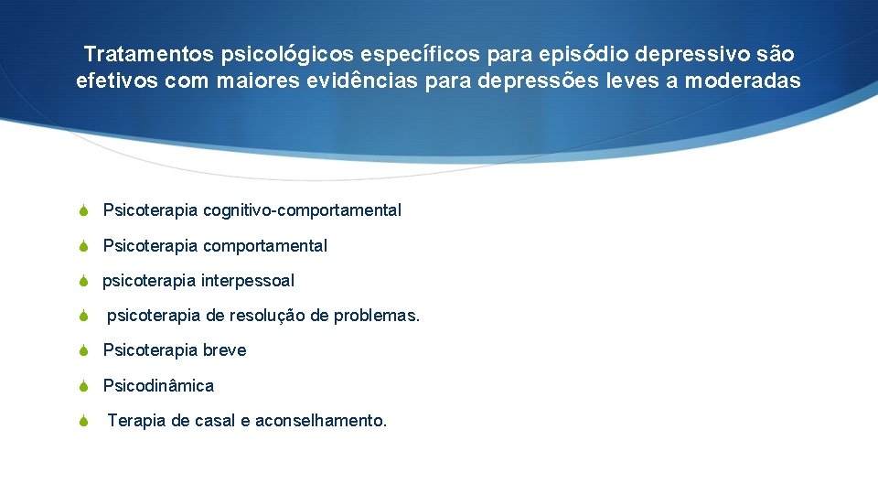 Tratamentos psicológicos específicos para episódio depressivo são efetivos com maiores evidências para depressões leves