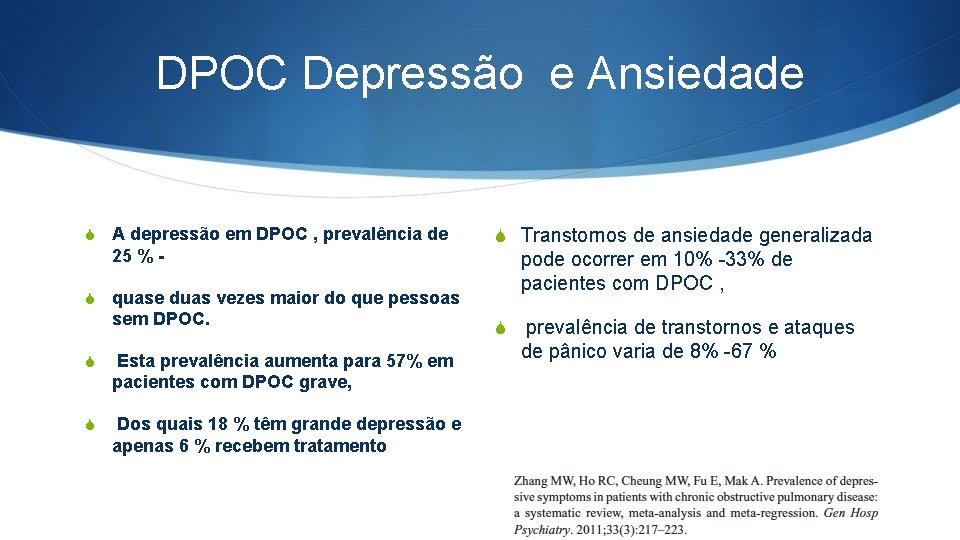 DPOC Depressão e Ansiedade S A depressão em DPOC , prevalência de 25 %