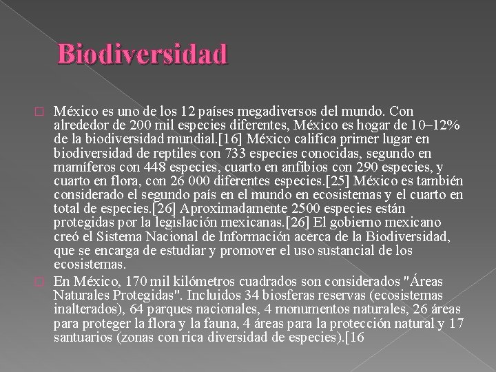 Biodiversidad México es uno de los 12 países megadiversos del mundo. Con alrededor de