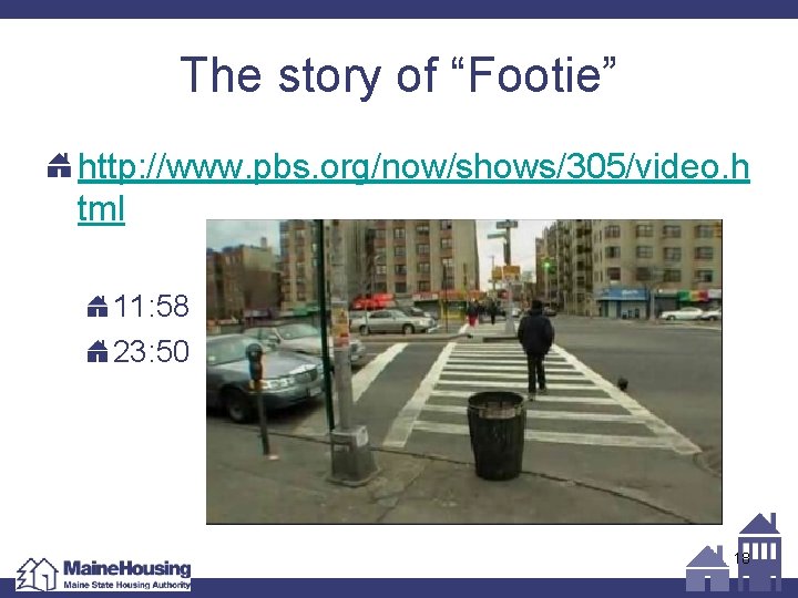 The story of “Footie” http: //www. pbs. org/now/shows/305/video. h tml 11: 58 23: 50