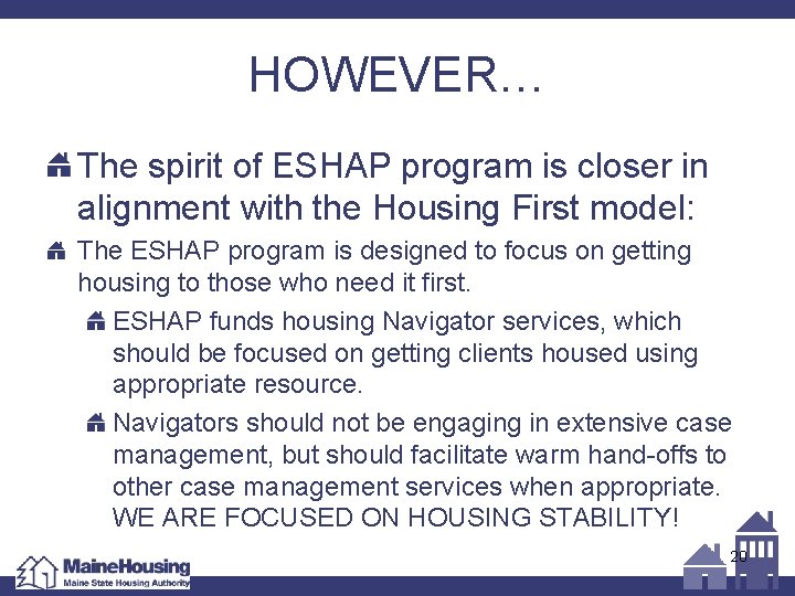 HOWEVER… The spirit of ESHAP program is closer in alignment with the Housing First