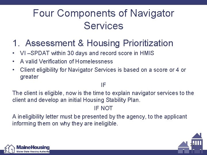 Four Components of Navigator Services 1. Assessment & Housing Prioritization • VI –SPDAT within
