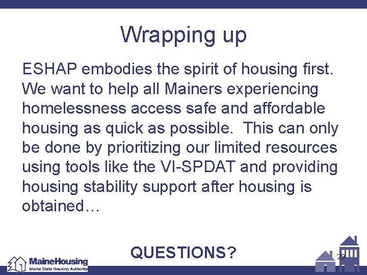 Wrapping up ESHAP embodies the spirit of housing first. We want to help all