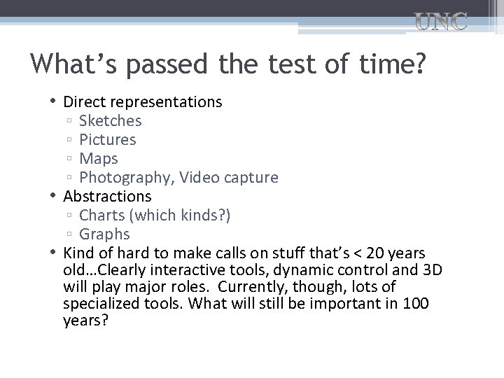 What’s passed the test of time? • Direct representations ▫ Sketches ▫ Pictures ▫