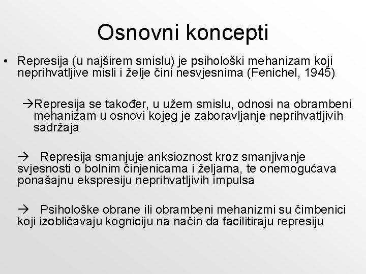 Osnovni koncepti • Represija (u najširem smislu) je psihološki mehanizam koji neprihvatljive misli i Osnovni koncepti • Represija (u najširem smislu) je psihološki mehanizam koji neprihvatljive misli i
