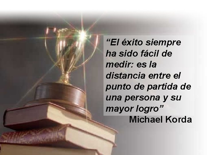 www. themegallery. com Motivación de Logro “El éxito siempre ha sido fácil de medir: