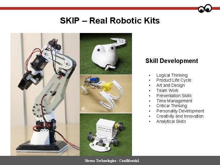 SKIP – Real Robotic Kits Skill Development • • • Sirena Technologies - Confidential