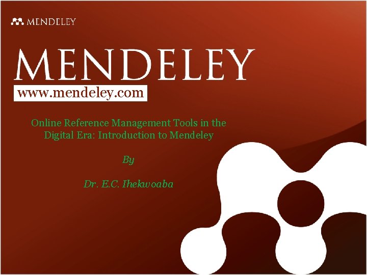 www. mendeley. com Online Reference Management Tools in the Digital Era: Introduction to Mendeley