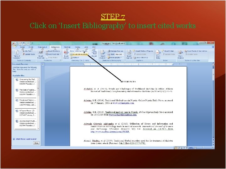 STEP 7 Click on ‘Insert Bibliography’ to insert cited works * 