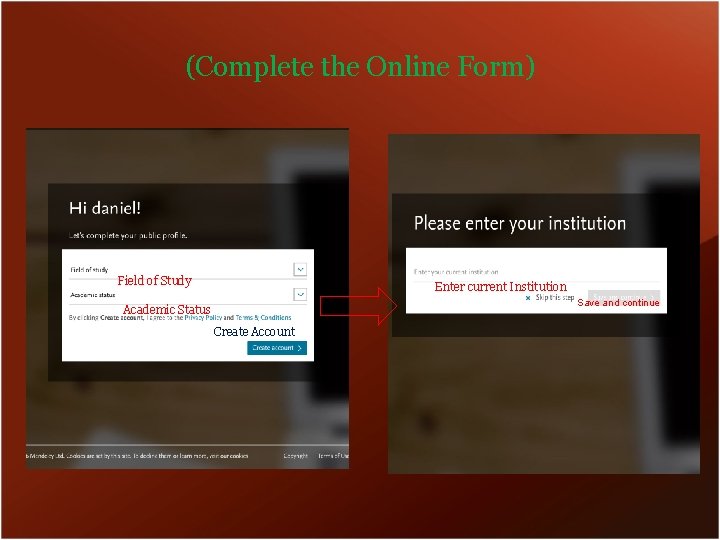 (Complete the Online Form) Field of Study Enter current Institution Save and continue Academic