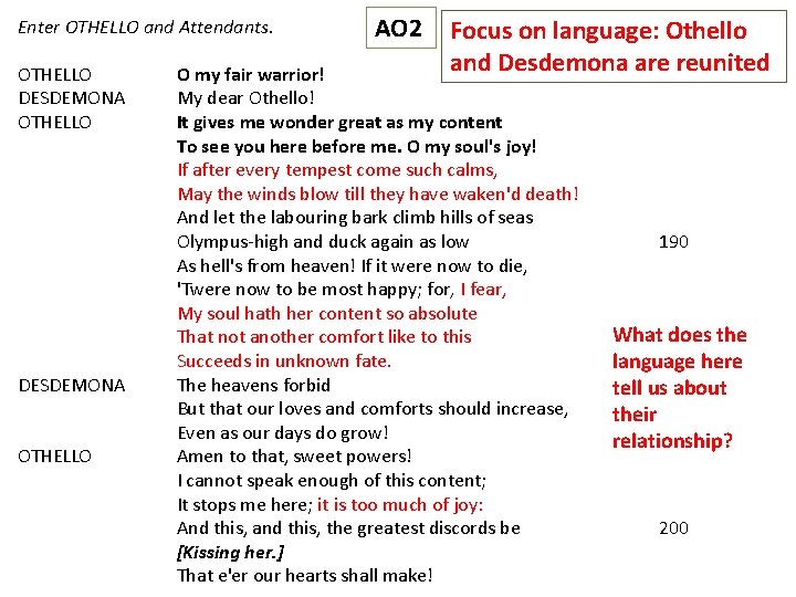 Enter OTHELLO and Attendants. OTHELLO DESDEMONA OTHELLO AO 2 Focus on language: Othello and