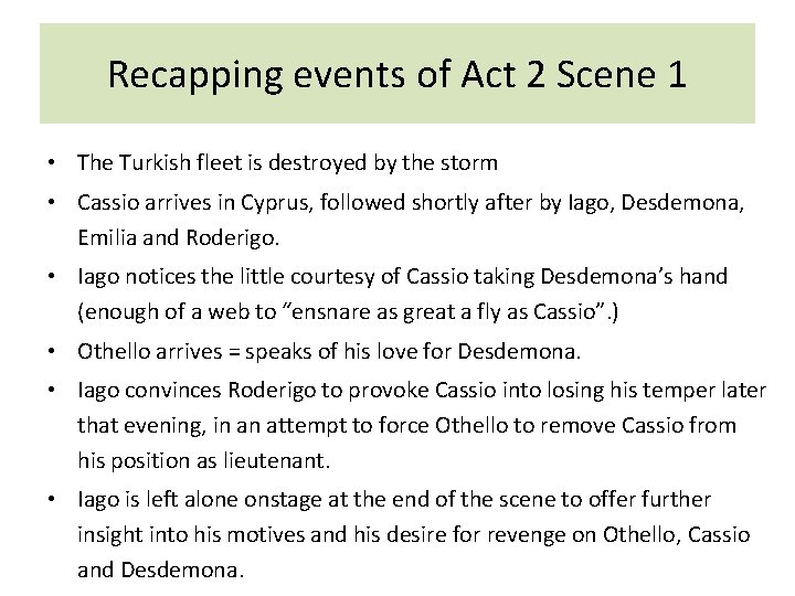 Recapping events of Act 2 Scene 1 • The Turkish fleet is destroyed by