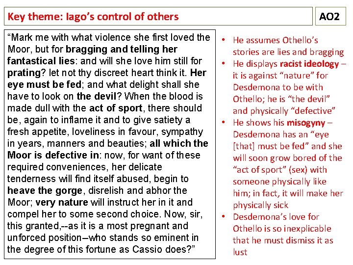 Key theme: Iago’s control of others “Mark me with what violence she first loved