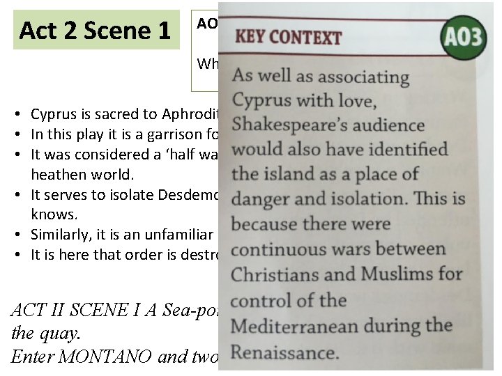 Act 2 Scene 1 AO 3: Setting the scene. . . Why Cyprus? •
