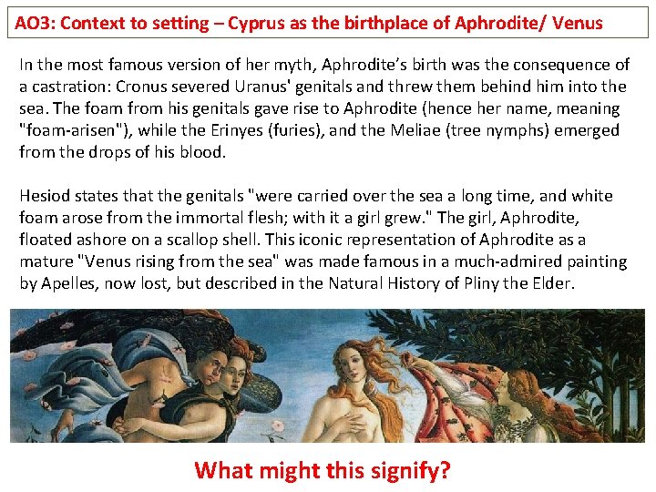 AO 3: Context to setting – Cyprus as the birthplace of Aphrodite/ Venus In