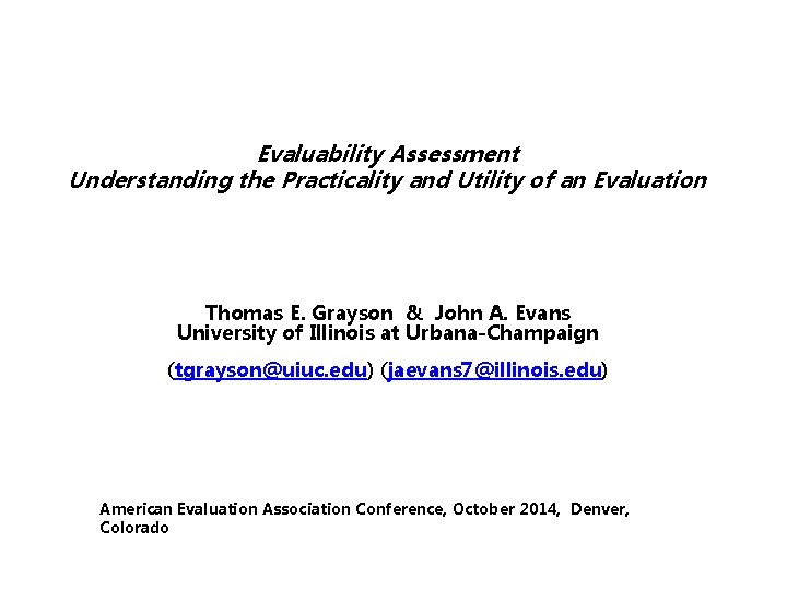 Evaluability Assessment Understanding the Practicality and Utility of an Evaluation Thomas E. Grayson &