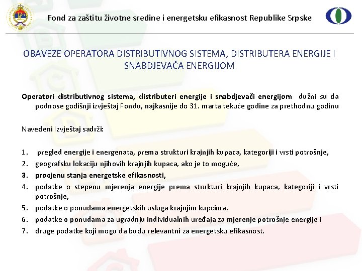 Fond za zaštitu životne sredine i energetsku efikasnost Republike Srpske OBAVEZE OPERATORA DISTRIBUTIVNOG SISTEMA,