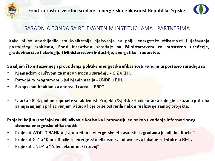 Fond za zaštitu životne sredine i energetsku efikasnost Republike Srpske SARADNJA FONDA SA RELEVANTNIM