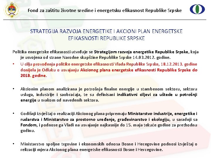 Fond za zaštitu životne sredine i energetsku efikasnost Republike Srpske STRATEGIJA RAZVOJA ENERGETIKE I