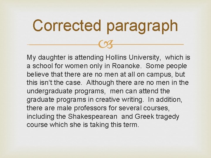 Corrected paragraph My daughter is attending Hollins University, which is a school for women