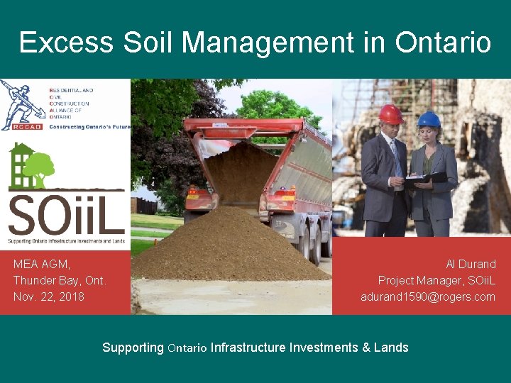 Excess Soil Management in Ontario MEA AGM, Thunder Bay, Ont. Nov. 22, 2018 Al