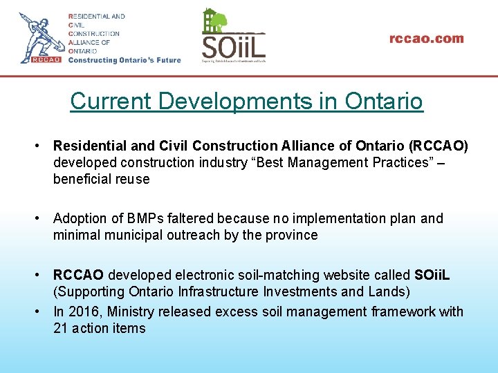 Current Developments in Ontario • Residential and Civil Construction Alliance of Ontario (RCCAO) developed