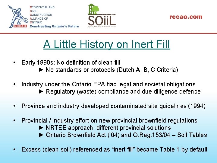 A Little History on Inert Fill • Early 1990 s: No definition of clean