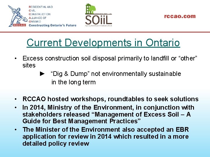 Current Developments in Ontario • Excess construction soil disposal primarily to landfill or “other”