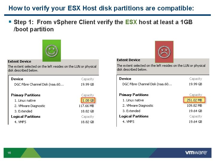 How to verify your ESX Host disk partitions are compatible: § Step 1: From