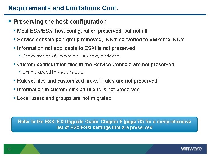 Requirements and Limitations Cont. § Preserving the host configuration • Most ESX/ESXi host configuration