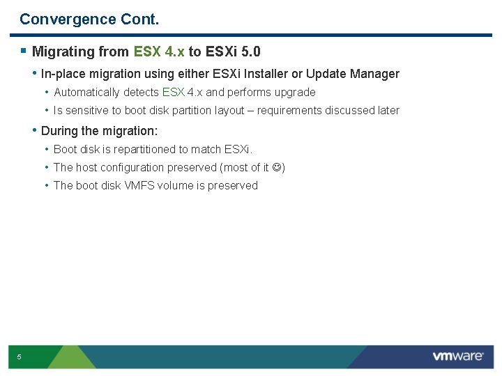 Convergence Cont. § Migrating from ESX 4. x to ESXi 5. 0 • In-place