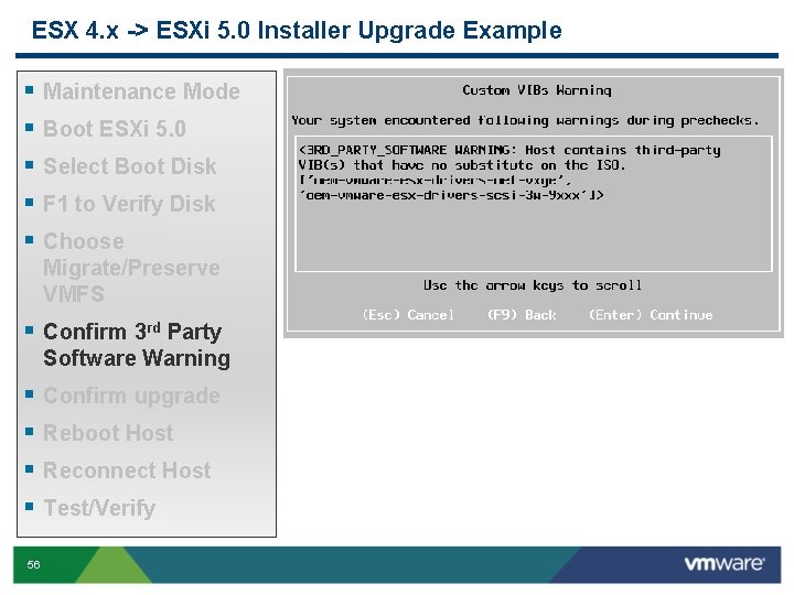 ESX 4. x -> ESXi 5. 0 Installer Upgrade Example § § § Maintenance