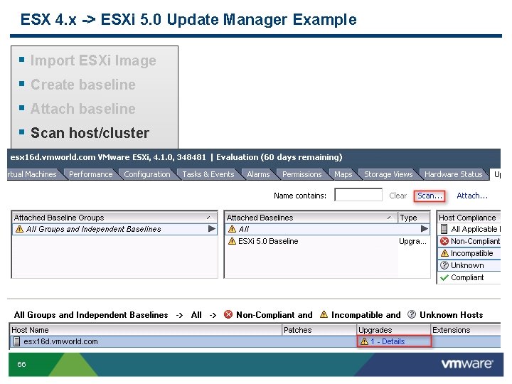 ESX 4. x -> ESXi 5. 0 Update Manager Example § § § Import