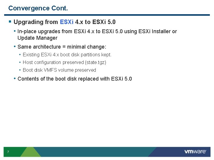 Convergence Cont. § Upgrading from ESXi 4. x to ESXi 5. 0 • In-place