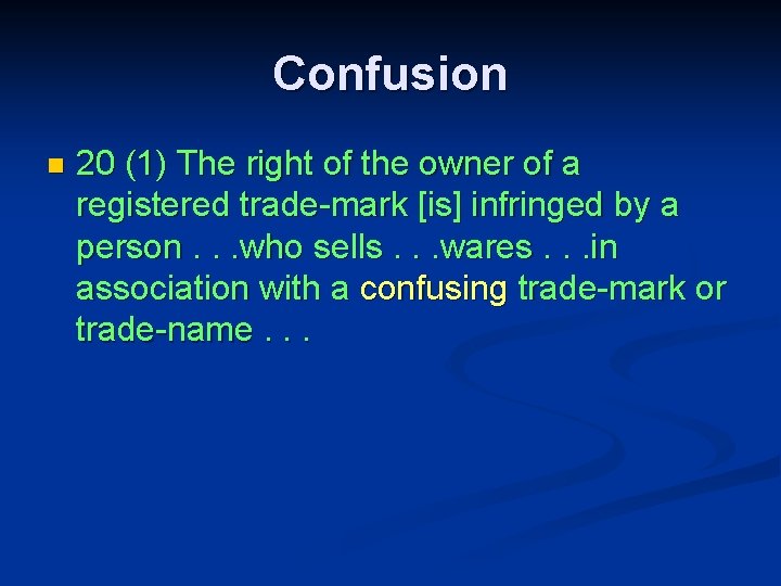 Confusion n 20 (1) The right of the owner of a registered trade-mark [is]