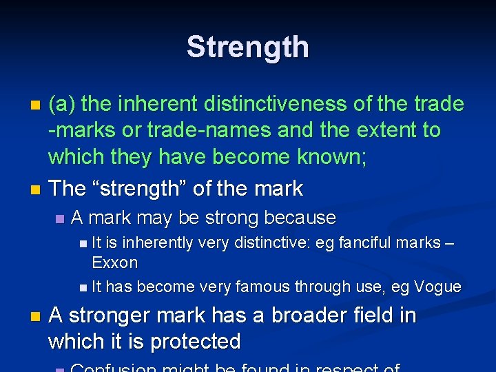 Strength (a) the inherent distinctiveness of the trade -marks or trade-names and the extent