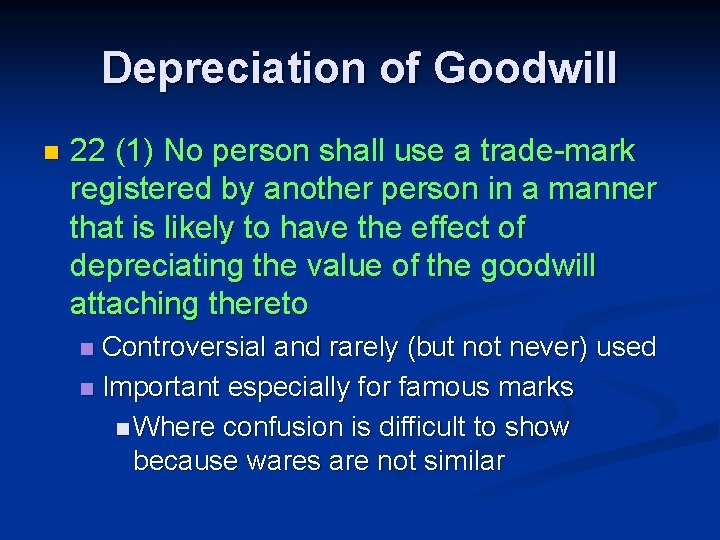 Depreciation of Goodwill n 22 (1) No person shall use a trade-mark registered by